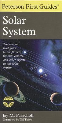 Peterson First Guide to Solar System by Jay M. Pasachoff, Roger Tory Peterson, Wil Tirion