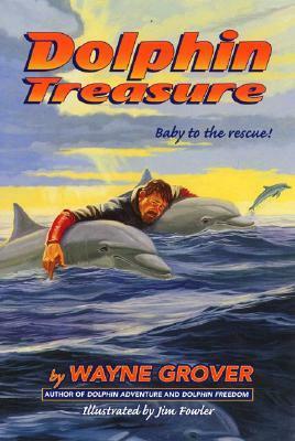 Dolphin Treasure by Wayne Grover, Jim Fowler