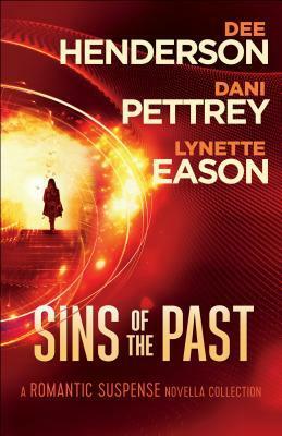 Sins of the Past: A Romantic Suspense Novella Collection by Dee Henderson, Dani Pettrey, Lynette Eason