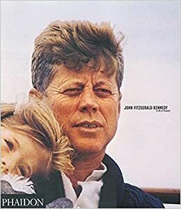 John Fitzgerald Kennedy: A Life in Pictures by Pierre-Henri Verlhac, Yann-Brice Dherbier