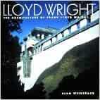 Lloyd Wright: The Architecture of Frank Lloyd Wright Jr. by Alan Weintraub