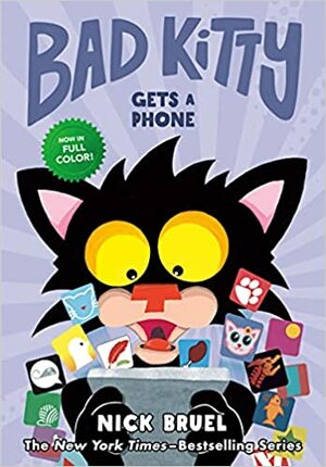 Bad Kitty Gets a Phone by Nick Bruel, Nick Bruel