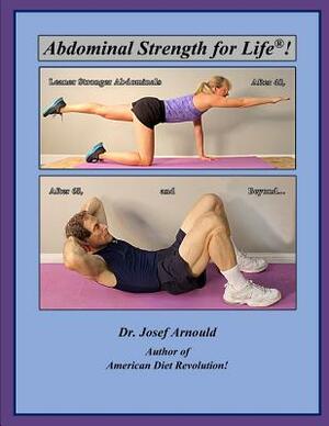Abdominal Strength for Life(r)!: Leaner Stronger Abdominals After 40, After 65, and Beyond... by 
