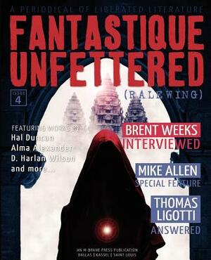 Fantastique Unfettered #4 (Ralewing) by Mike Allen, Hal Duncan