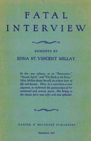 Fatal Interview: Sonnets by Edna St. Vincent Millay