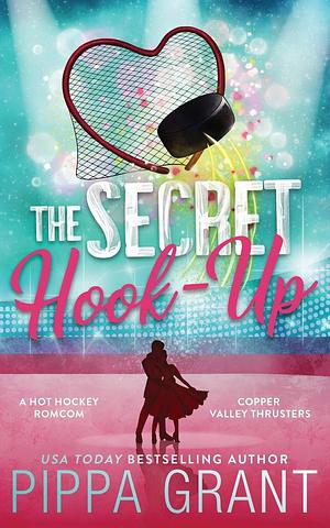 The Secret Hook Up by Pippa Grant