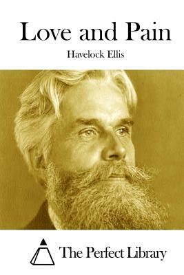 Love and Pain by Havelock Ellis