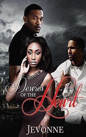 Desires of the Heart by Jevonne, Jevonne