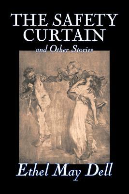 The Safety Curtain and Other Stories by Ethel May Dell, Fiction, Action & Adventure, War & Military by Ethel May Dell