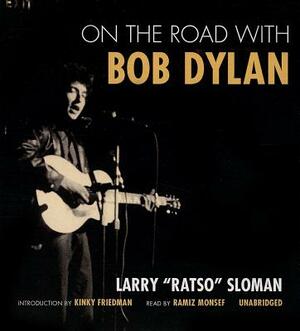 On the Road with Bob Dylan by Larry "Ratso" Sloman