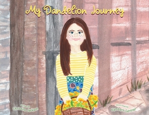 My Dandelion Journey by Christine Jackson
