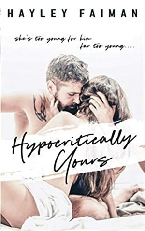 Hypocritically Yours: A Standalone Age-Gap Romance by Ellie McLove, Hayley Faiman