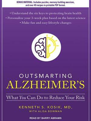 Outsmarting Alzheimer's: What You Can Do to Reduce Your Risk by Kenneth S. Kosik