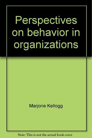 Perspectives On Behavior In Organizations by J. Richard Hackman