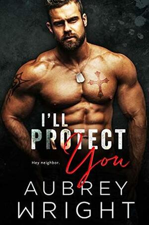 I'll Protect You by Aubrey Wright