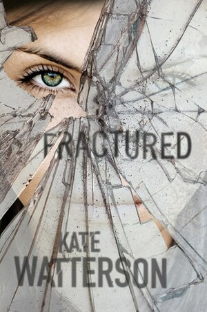 Fractured by Kate Watterson