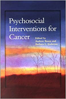 Psychosocial Interventions For Cancer by Andrew S. Baum