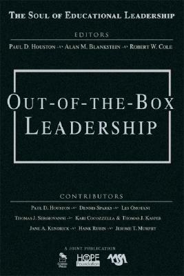 Out-Of-The-Box Leadership by Alan M. Blankstein, Paul D. Houston, Robert W. Cole