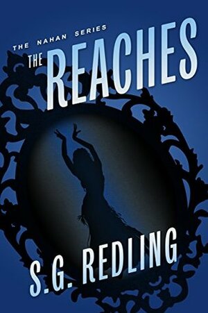 The Reaches (The Nahan Series Book 2) by S.G. Redling