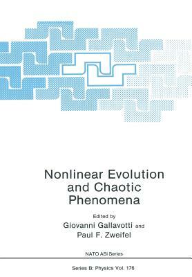 Nonlinear Evolution and Chaotic Phenomena by Paul F. Zweifel, Giovanni Gallavotti