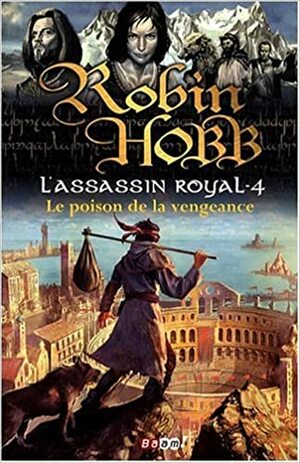 Le Poison de la vengeance by Robin Hobb