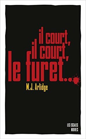 Il court, il court, le furet by M.J. Arlidge, Etienne Menanteau