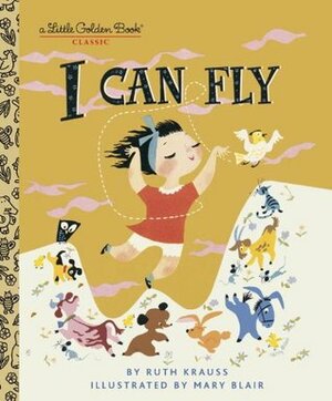 I Can Fly by Mary Blair, Ruth Krauss