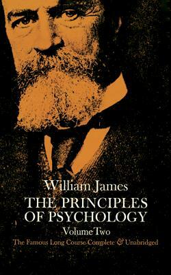 The Principles of Psychology, Vol. 2, Volume 2 by William James