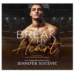 Break my Heart by Jennifer Sucevic