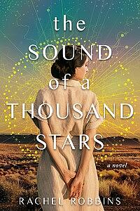 The Sound of a Thousand Stars by Rachel Robbins