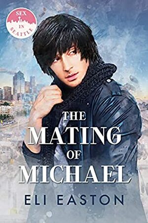 The Mating of Michael by Eli Easton