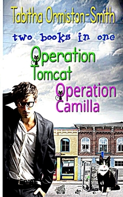 Operation Tomcat Volume 1 by Tabitha Ormiston-Smith