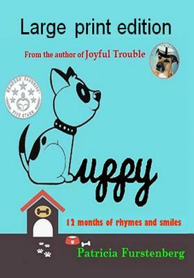 Puppy: 12 Months of Rhymes and Smiles, Large Print Edition by Patricia Furstenberg