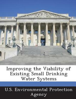 Improving the Viability of Existing Small Drinking Water Systems by United States