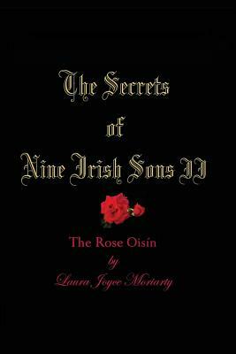 The Secrets of Nine Irish Sons II: The Rose Oisín by Laura Joyce Moriarty