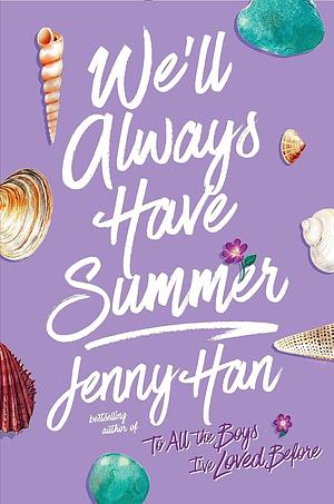 We'll Always Have Summer  WELL ALWAYS HAVE SUMMER R/E Paperback by Jenny Han, Jenny Han