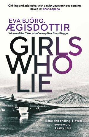 Girls Who Lie by Eva Björg Ægisdóttir