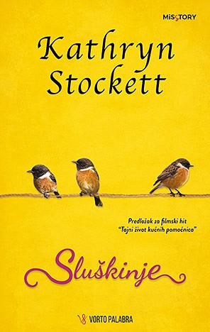 Sluškinje by Kathryn Stockett