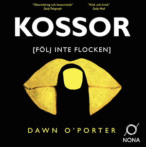 Kossor  by Dawn O'Porter