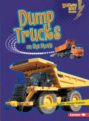Dump Trucks on the Move by Judith Jango-Cohen