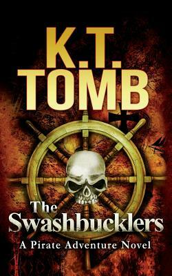The Swashbucklers by K.T. Tomb