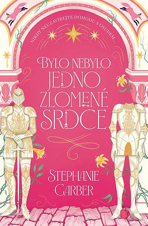 Bylo nebylo jedno zlomené srdce by Stephanie Garber