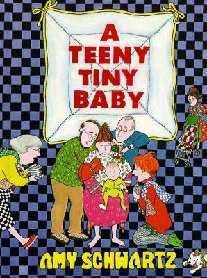 A Teeny, Tiny Baby by Amy Schwartz, Amy Schwartz