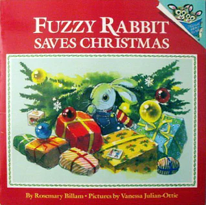 Fuzzy Rabbit Saves Christmas by Rosemary Billam