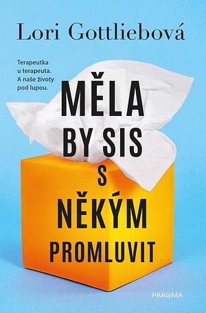 Měla by sis s někým promluvit by Lori Gottlieb