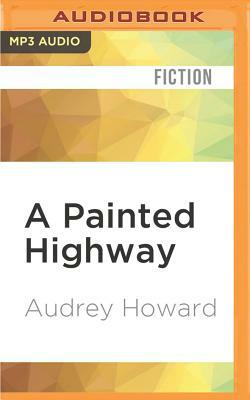 A Painted Highway by Audrey Howard