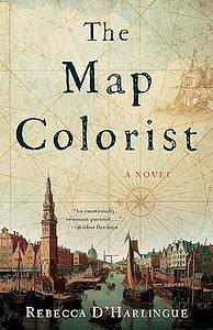 The Map Colorist: A Novel by Rebecca D'Harlingue