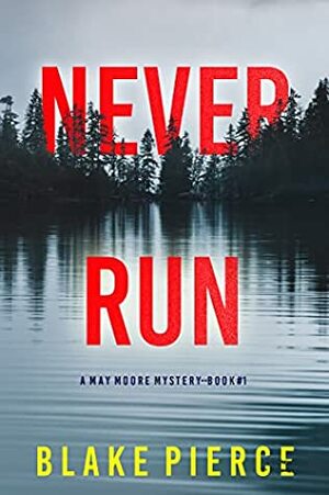 Never Run by Blake Pierce