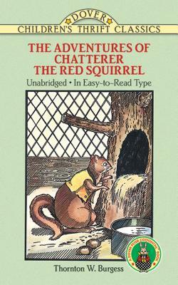 The Adventures of Chatterer the Red Squirrel by Thornton W. Burgess