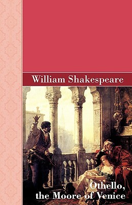 Othello, the Moore of Venice by William Shakespeare